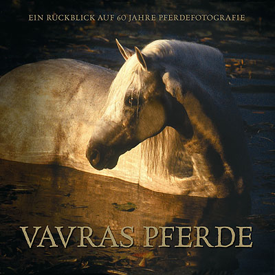 Titelabbildung - Vavras Pferde. Ein Rückblick auf 60 Jahre Fotografie