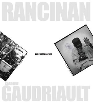 Gerard Rancinan: The Photographer