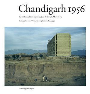 Titel Chandigarh 1956. Fotografien von Ernst Scheidegger