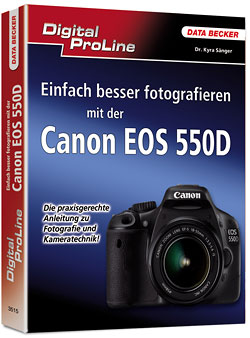 Titel Einfach besser fotografieren mit der Canon EOS 550D