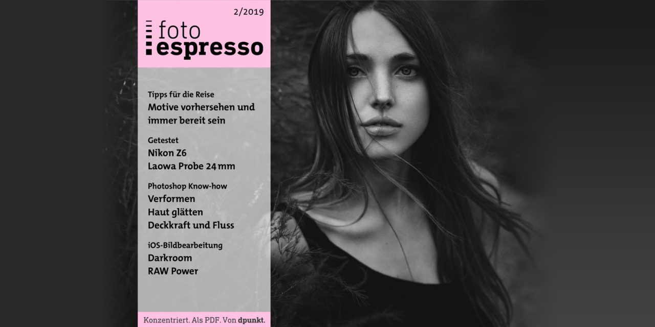 Neue Ausgabe: Gratismagazin fotoespresso 2/2019 mit starken Themen