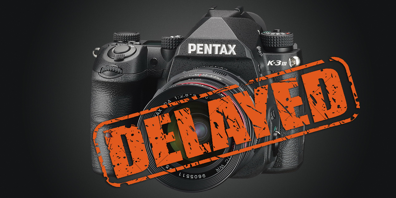 Pentax K-3 Mark III verspätet sich (erneut)