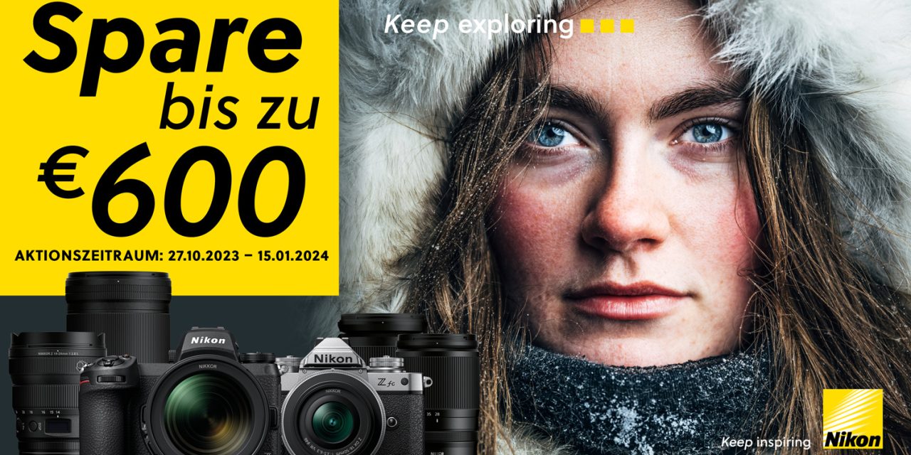 Aktuell bei Nikon: Bis zu 600 Euro Sofort-Rabatt auf Kamera und Objektive